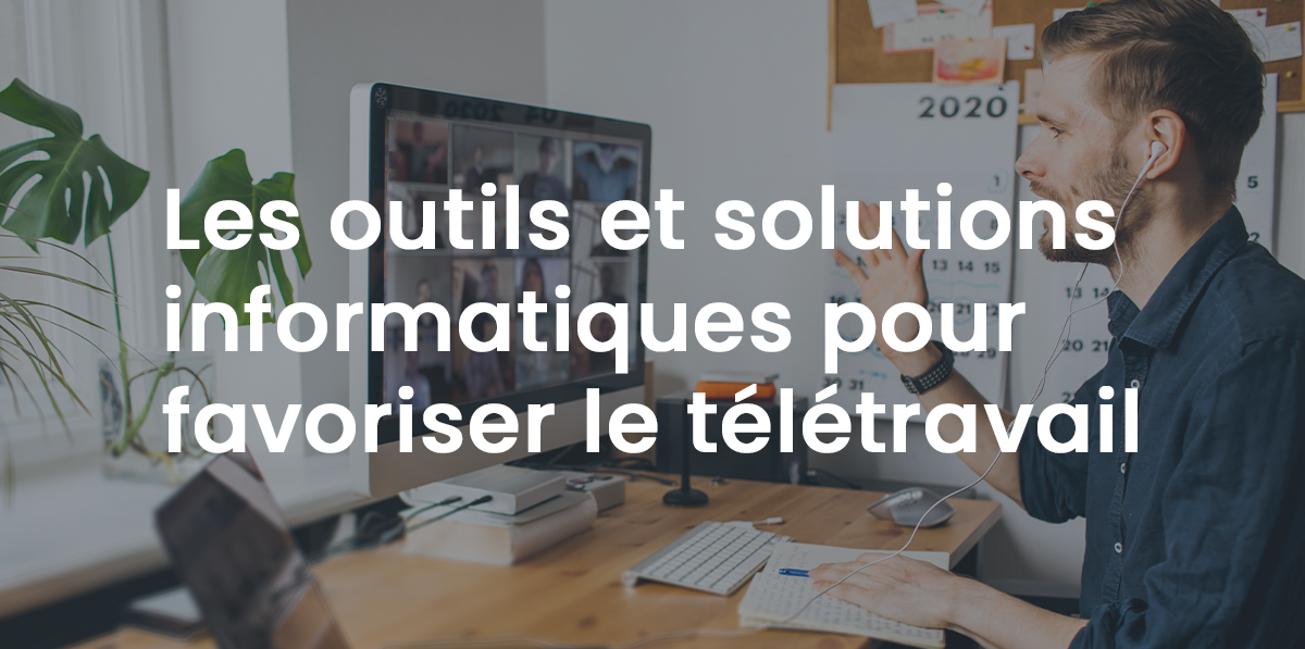 Outils et Solutions favoriser le télétravail