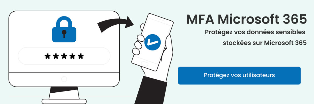 MFA Microsoft 365 - Protection Utilisateur