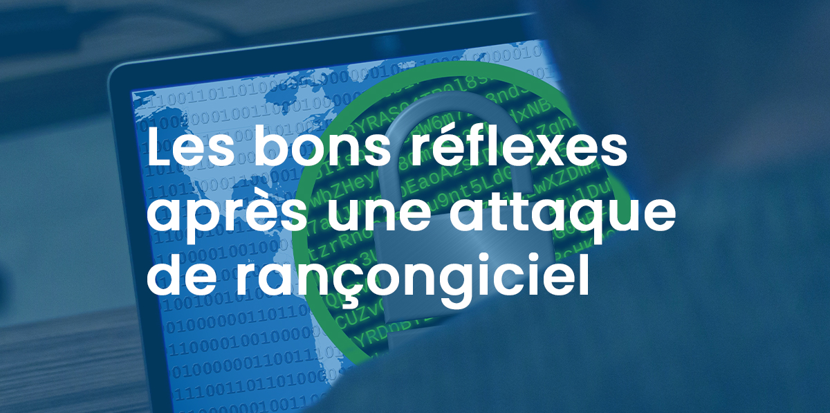 Bons réflexes après un rançongiciel