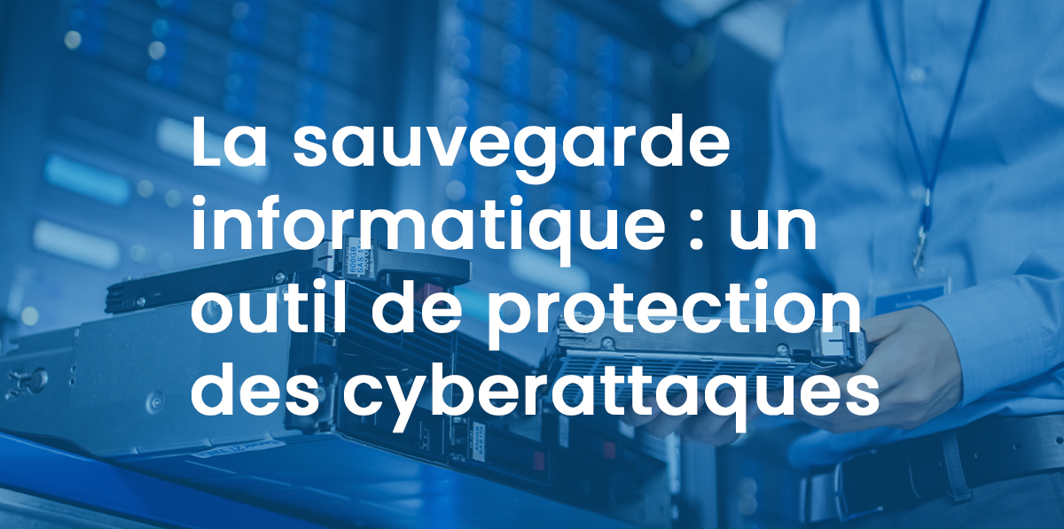 Sauvegarde Informatique - Cyberattaques
