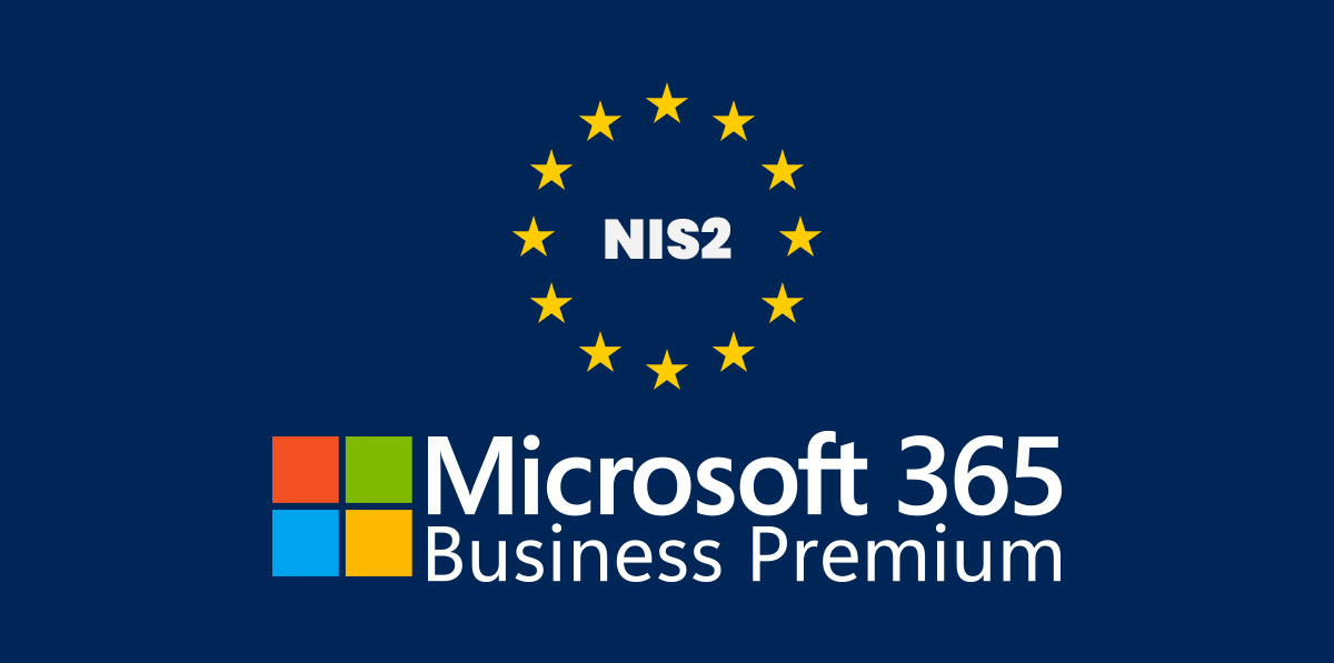 Directive NIS 2 et Microsoft 365 Business Premium