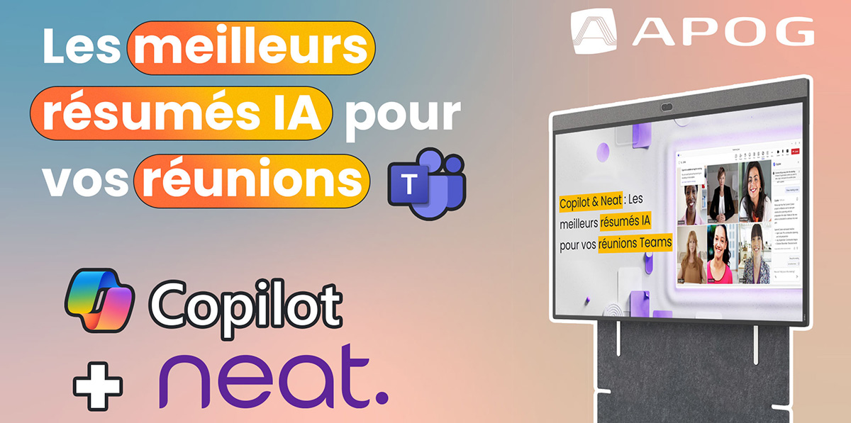 Copilot & Neat : Les meilleurs résumés IA pour vos réunions Teams